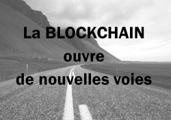 La blockchain ouvre de nouvelles voies